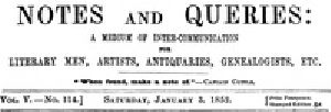 [Gutenberg 40171] • Notes and Queries, Vol. V, Number 114, January 3, 1852 / A Medium of Inter-communication for Literary Men, Artists, Antiquaries, Genealogists, etc.